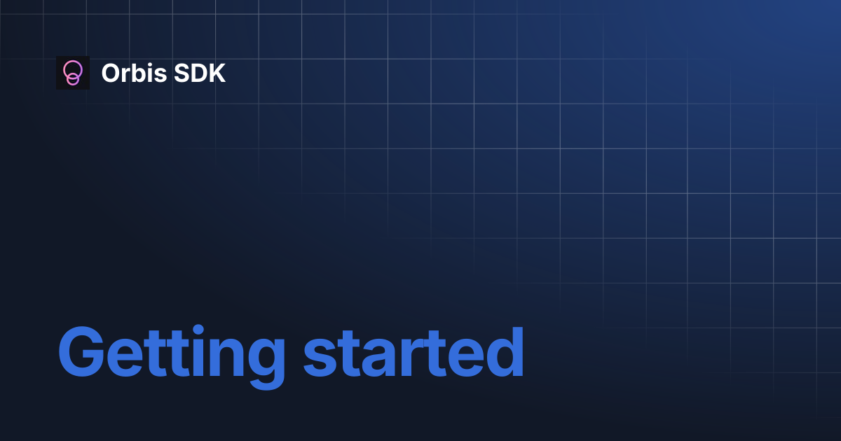 Getting started | Orbis SDK